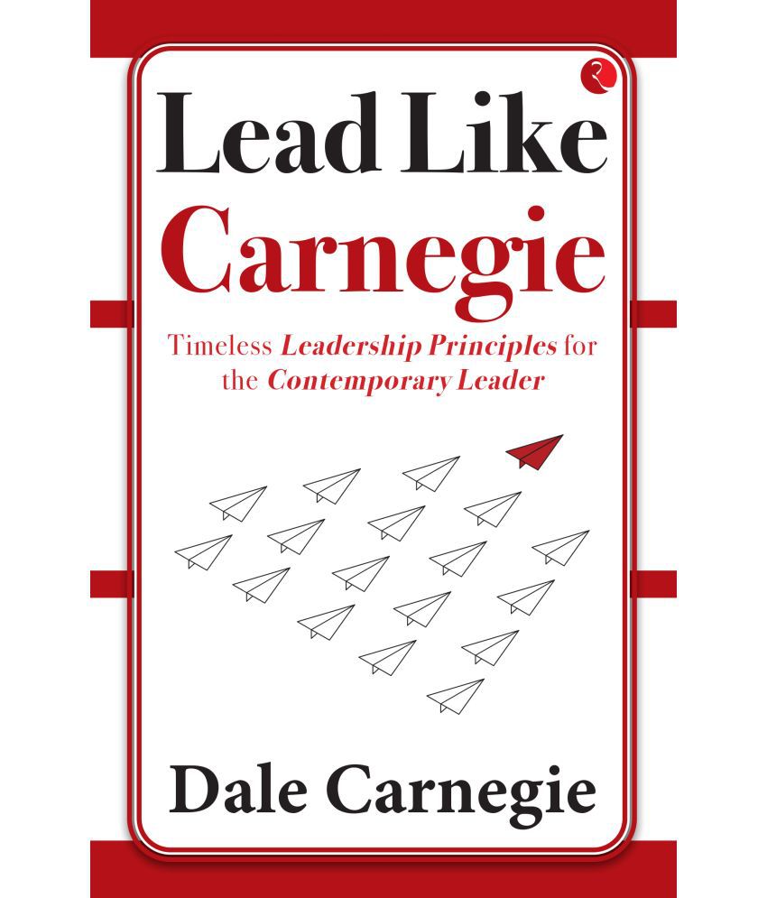     			Lead Like Carnegie: Timeless Leadership Principles for the Contemporary Leader