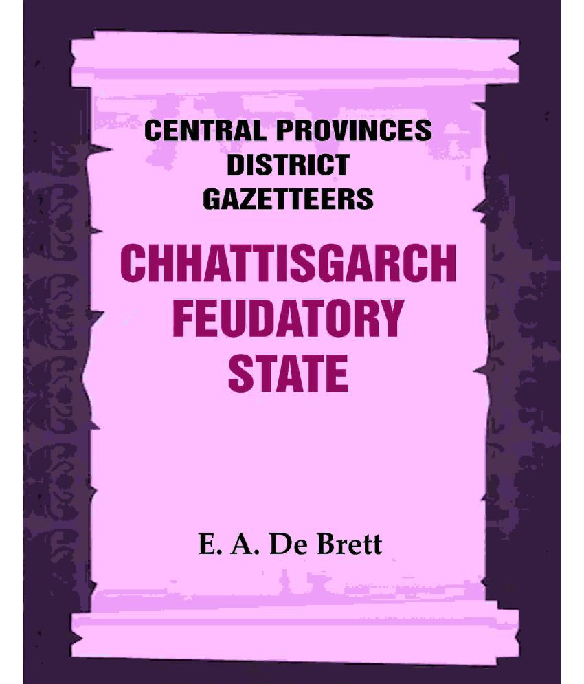     			Central Provinces District Gazetteers: Chhattisgarch Feudatory State 9th