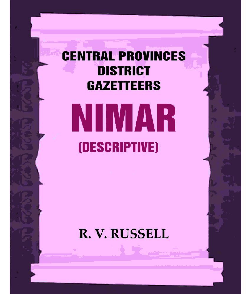     			Central Provinces District Gazetteers: Nimar (Descriptive) 18th, Vol. A [Hardcover]