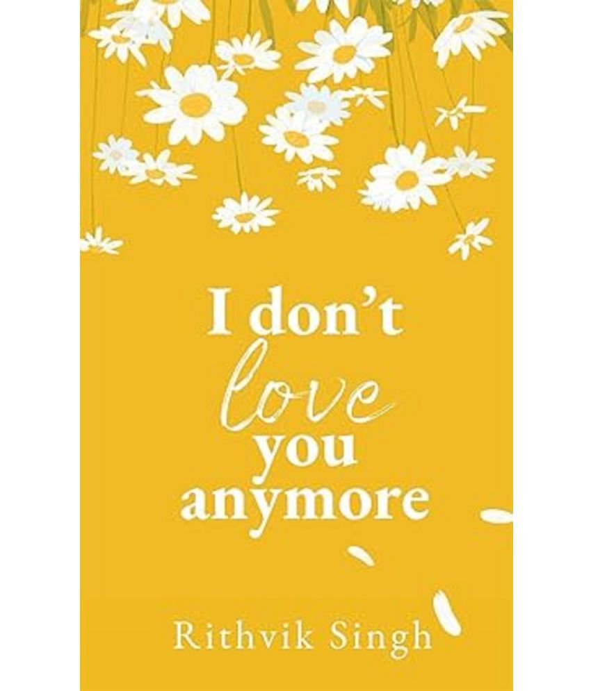     			I Don't Love You Anymore: Moving On & Living Your Best Life Paperback – 13 February 2024