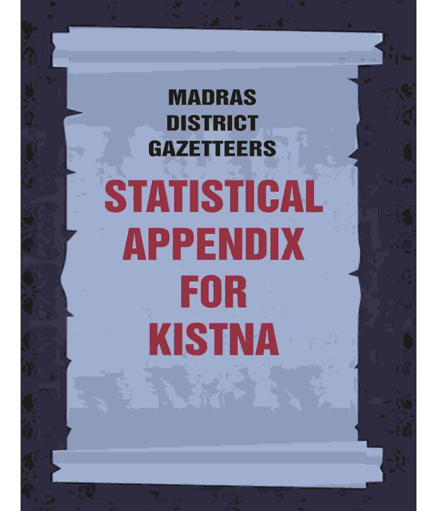     			Madras District Gazetteers: Statistical Appendix For Kistna 9th [Hardcover]