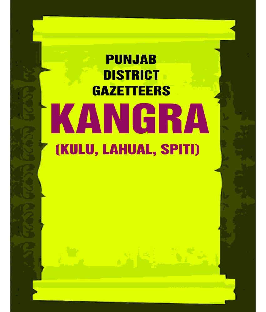     			Punjab District Gazetteers: Kangra (Kulu, Lahual, Spiti) 17th, Pt. II