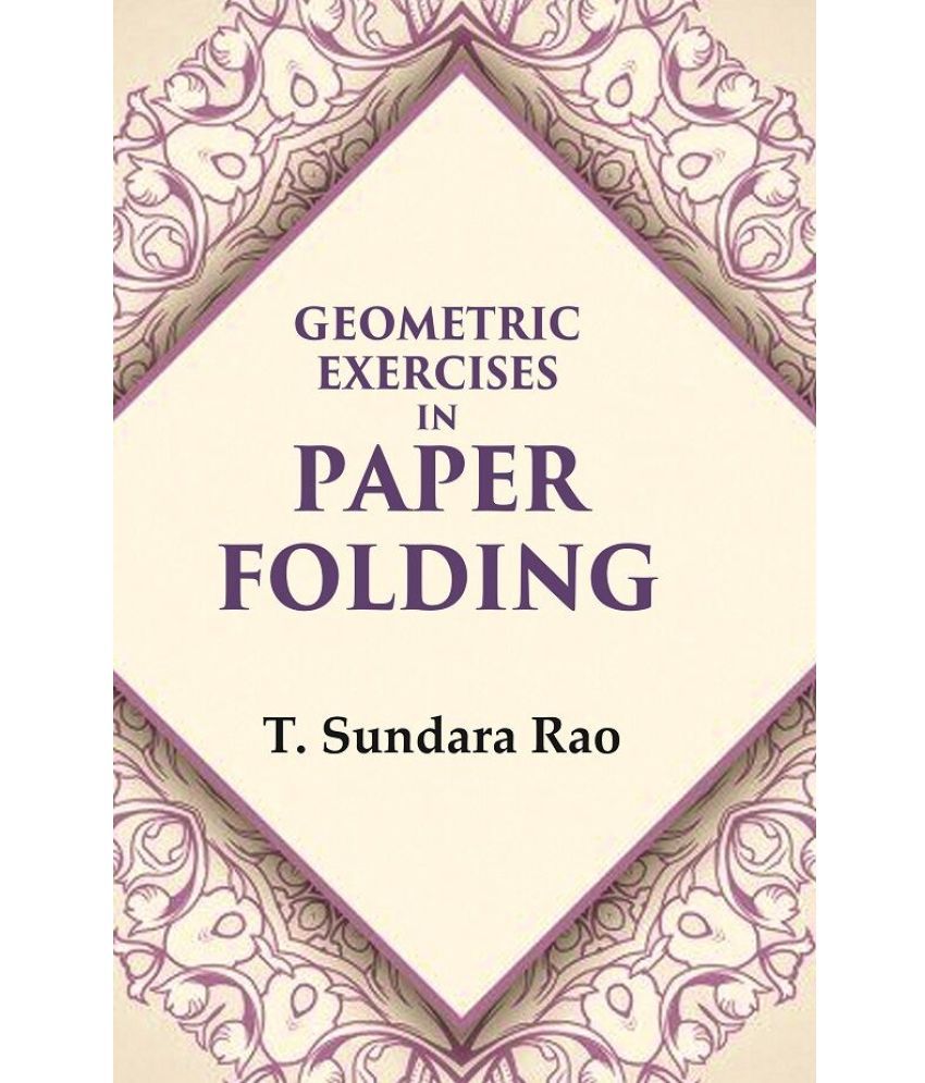     			Geometric Exercises in Paper Folding
