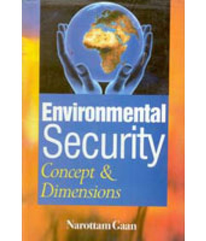     			Environmental Security: Concept and Dimensons