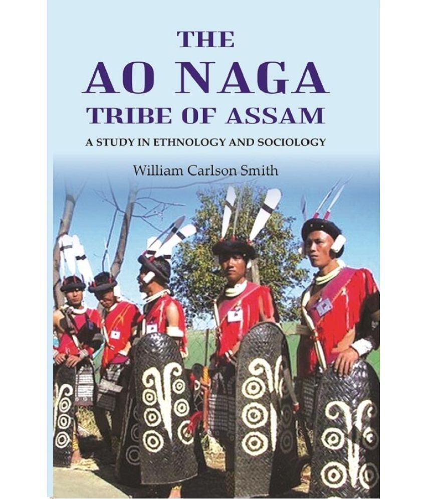     			The Ao Naga tribe of Assam A study in Ethnology and Sociology [Hardcover]