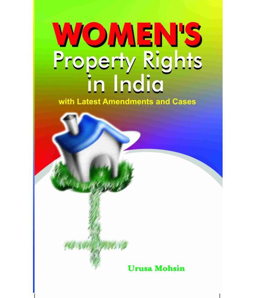     			Women's Property Right's in India With Latest Amendments and Cases