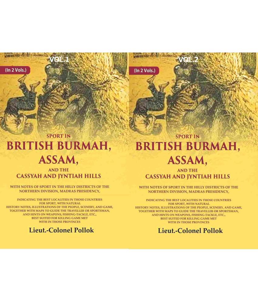     			Sport in British Burmah, Assam, and the Cassyah and Jyntiah hills: With notes of sport in the hilly districts of the northern 2 Vols. Set