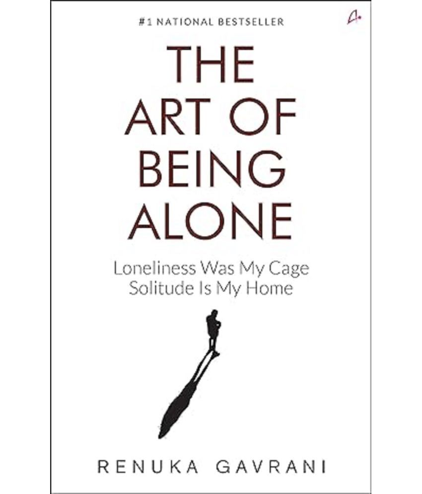     			The Art of Being Alone: Loneliness Was My Cage, Solitude Is My Home Paperback – 25 December 2023