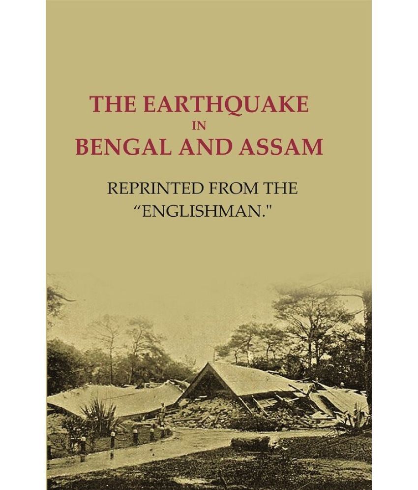     			The earthquake in Bengal and Assam: Reprinted from the "Englishman." [Hardcover]