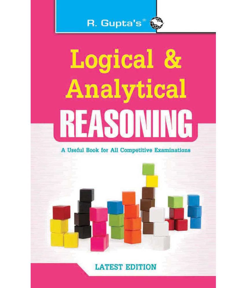     			Logical and Analytical Reasoning: Useful for All Competitive Exams
