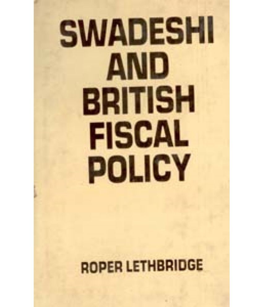     			Swadeshi and British Fiscal Policy