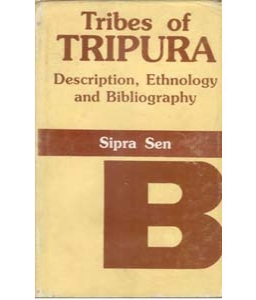     			Tribes of Tripura: Description, Ethnology and Bibliography