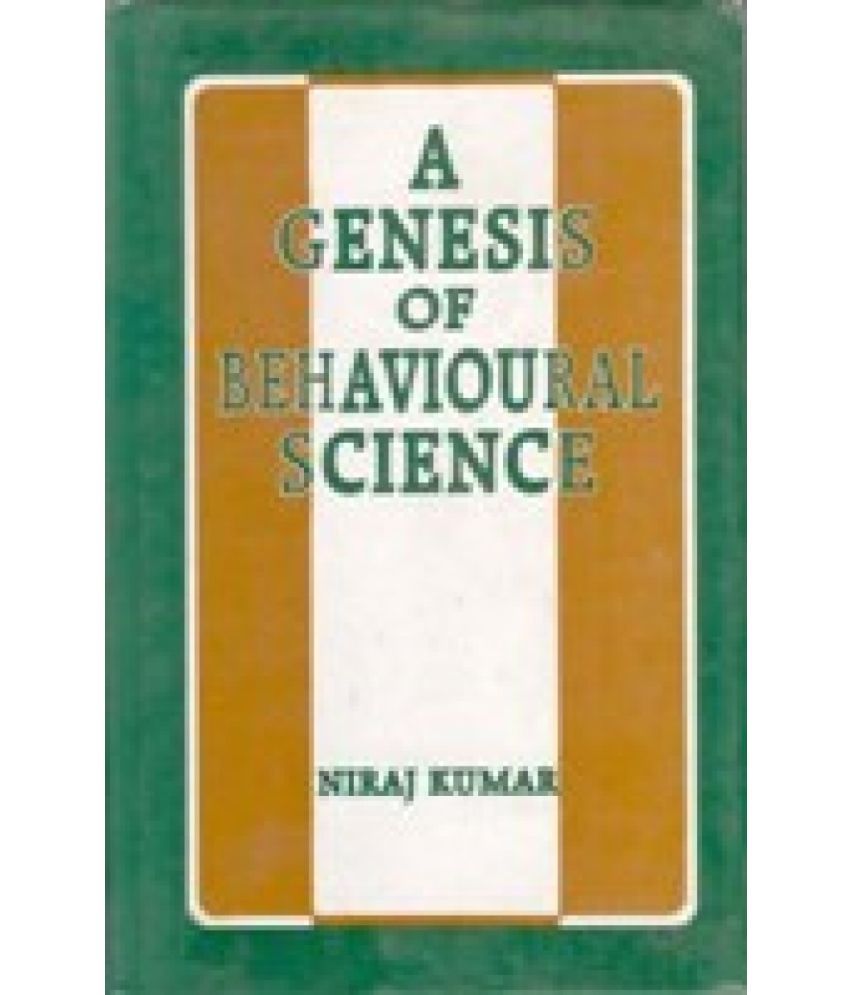     			A Genesis of Behavioural Science