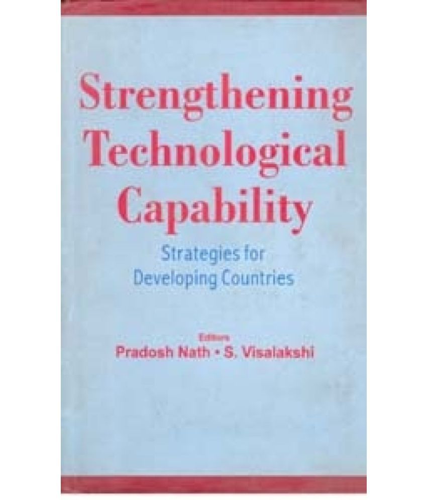     			Strengthening Technological Capability Strategies For Developing Countries