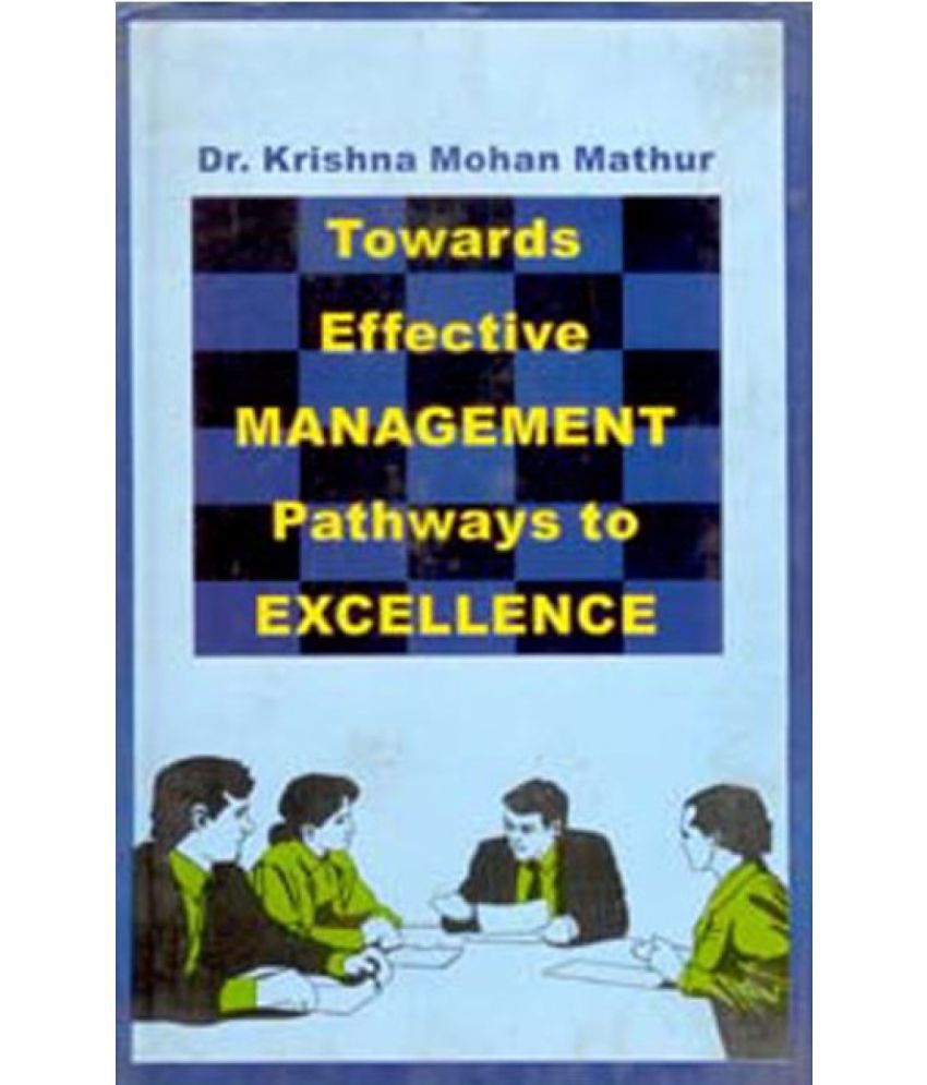     			Towards Effective Management: Pathways to Excellence