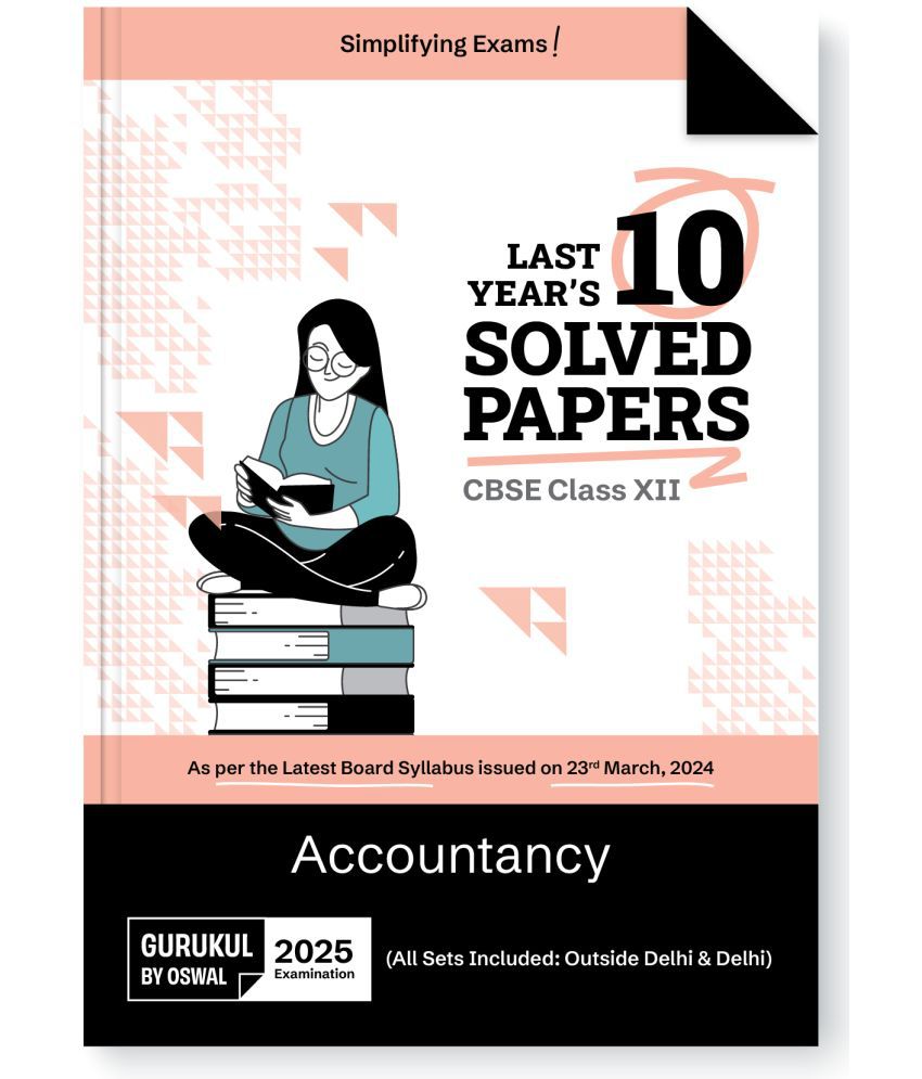     			Gurukul By Oswal Accountancy Last Years 10 Solved Papers for CBSE Class 12 Exam 2025 -Yearwise Board Solutions for Commerce Stream Accountancy, All Se