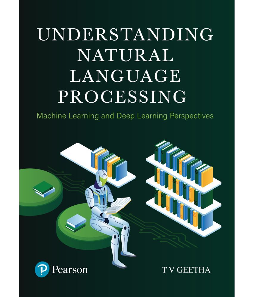     			Understanding Natural Language Processing (Machine Learning and Deep Learning Perspectives) - Pearson