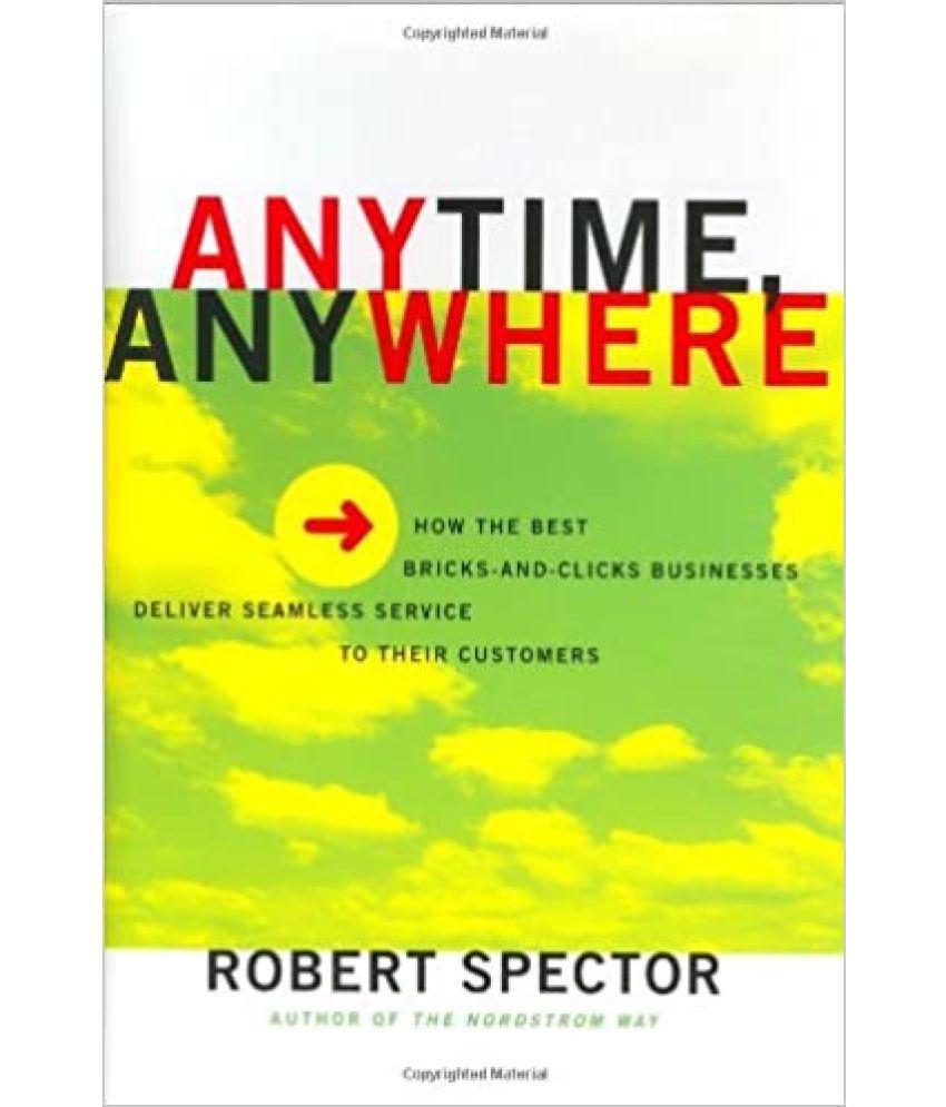     			Anytime Anywhere How The Best Brick And Clicks Businesses Deliver Seamless Service To Their Customer, Year 1990 [Hardcover]