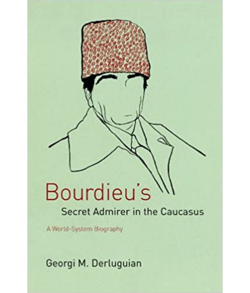     			Bounrdieu's Secret Admirer in the Caucasus A wrold - System Biography, Year 1994