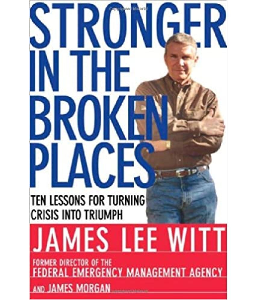     			Stronger In The Broken Places Nine Lessons For Turning Crisis Into triumph, Year 2011 [Hardcover]