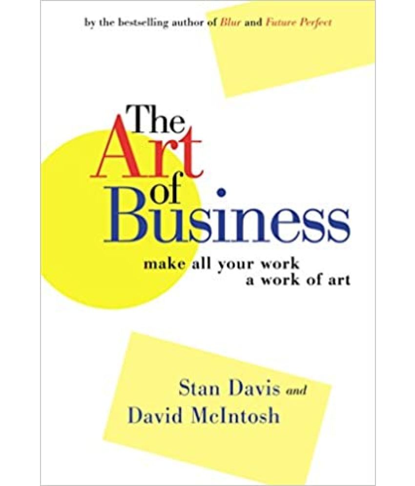     			The Art Of Business Make All Your Work A Work Of Art, Year 2012 [Hardcover]