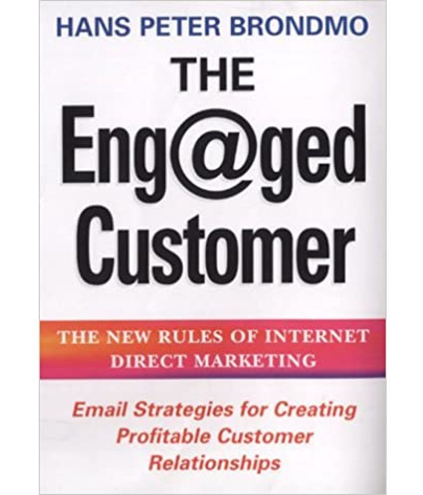     			The Eng@ged Customer The New Rules Of Internet Direct Marketing, Year 2013 [Hardcover]