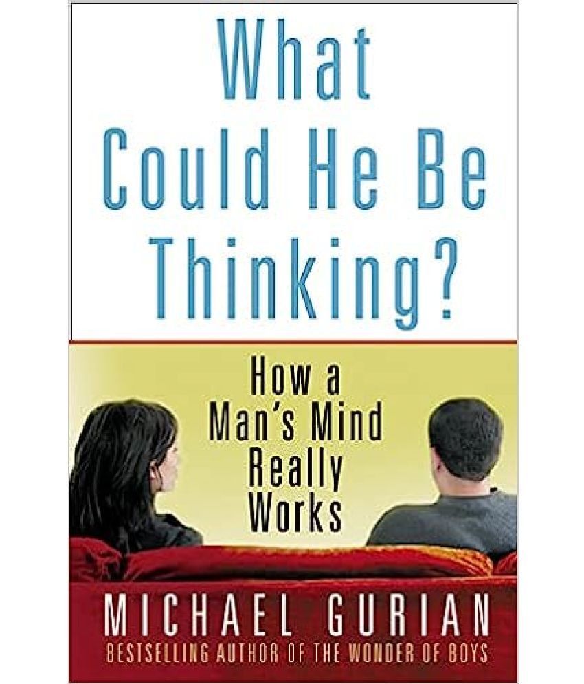     			What Could He Be Thinking ? How A Man's Mind Really Works, Year 2003 [Hardcover]