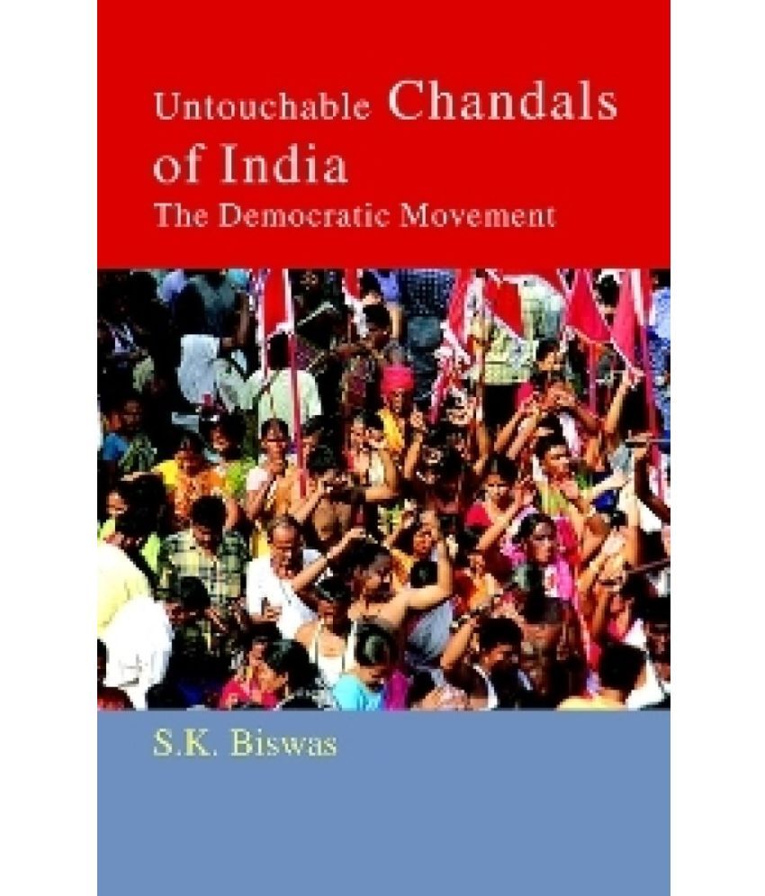     			Untouchable Chandals of India: The Democratic Movement