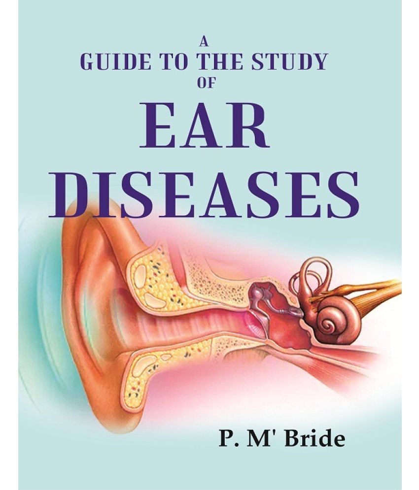     			A Guide to the Study of Ear Diseases