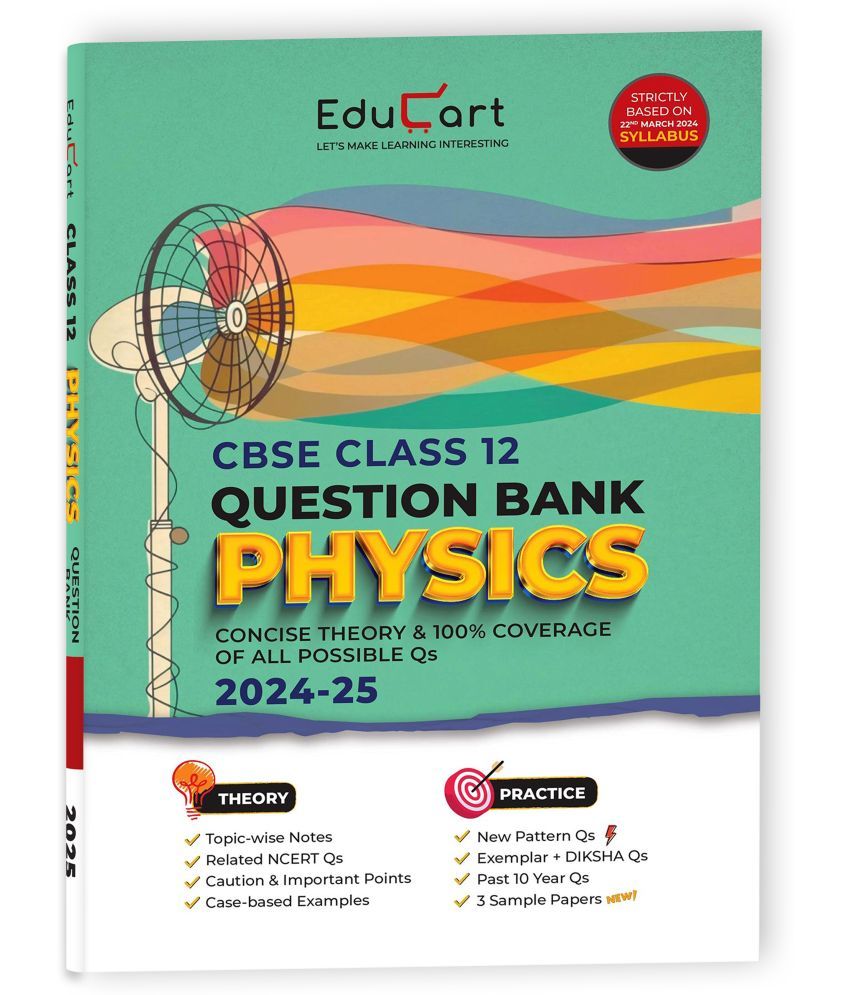     			Educart CBSE Question Bank Class 12 Physics 2024-25 (As per latest CBSE Syllabus 23 Mar 2024)