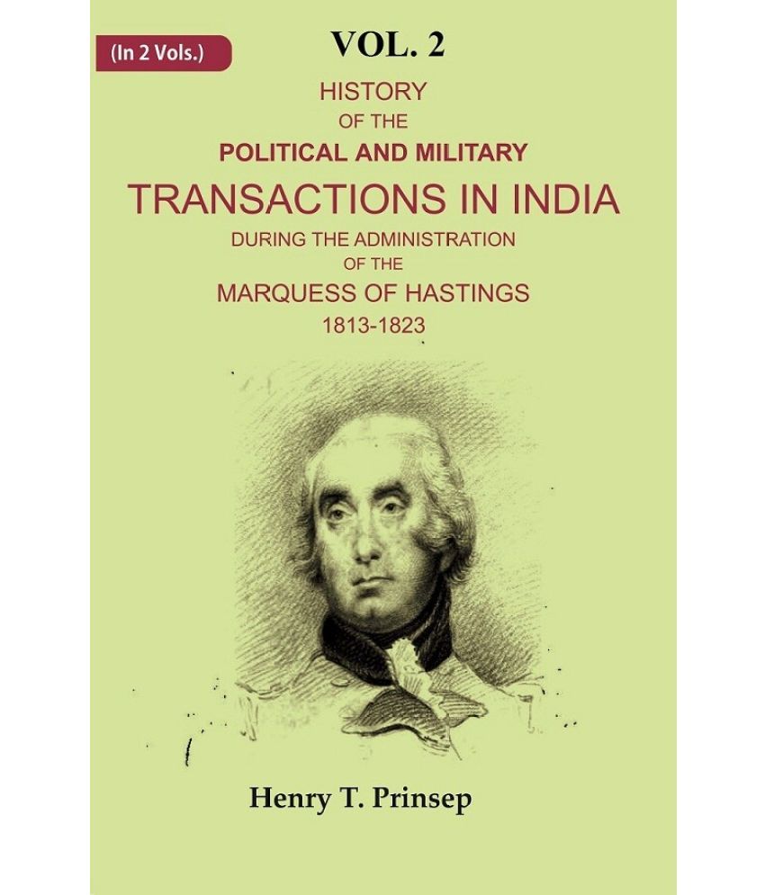     			History of the Political and Military Transactions in India During the Administration of the Marquess of Hastings 1813-1823 2nd