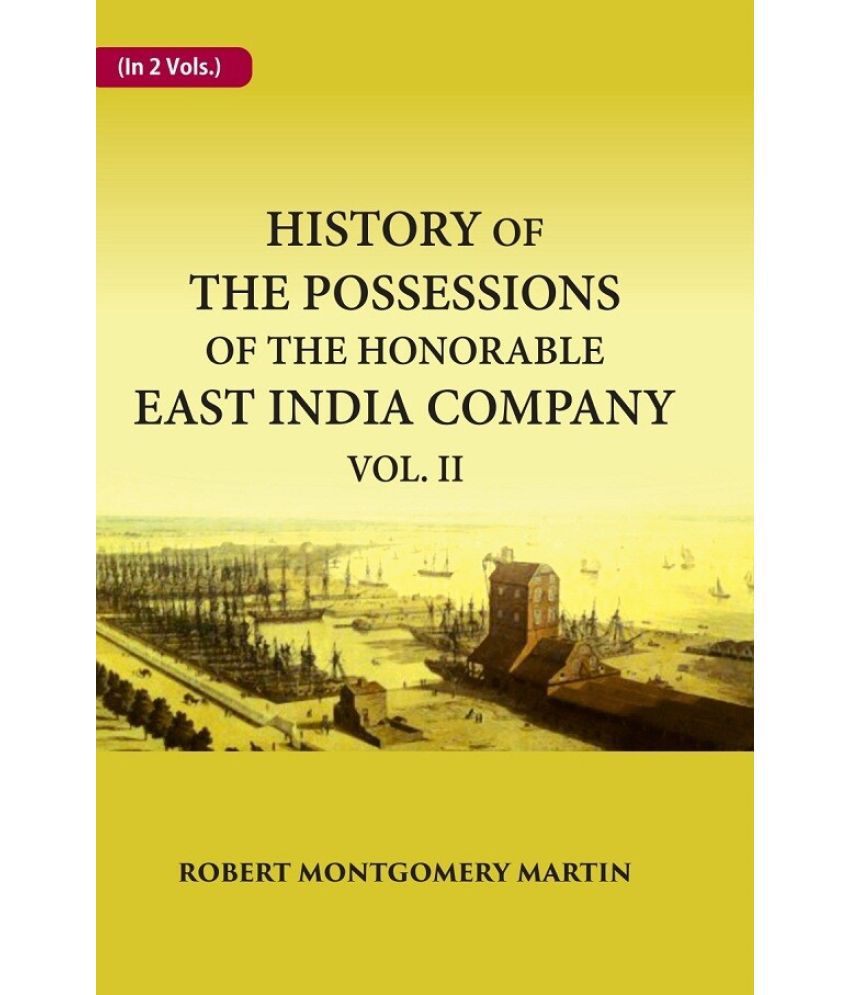     			History of the Possessions of the Honorable East India Company 2nd