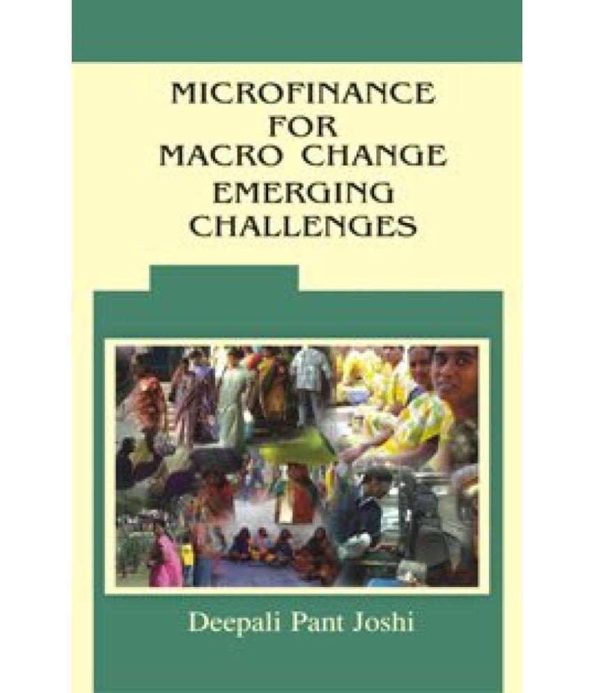     			Microfinance For Macro Change Emerging Challenges