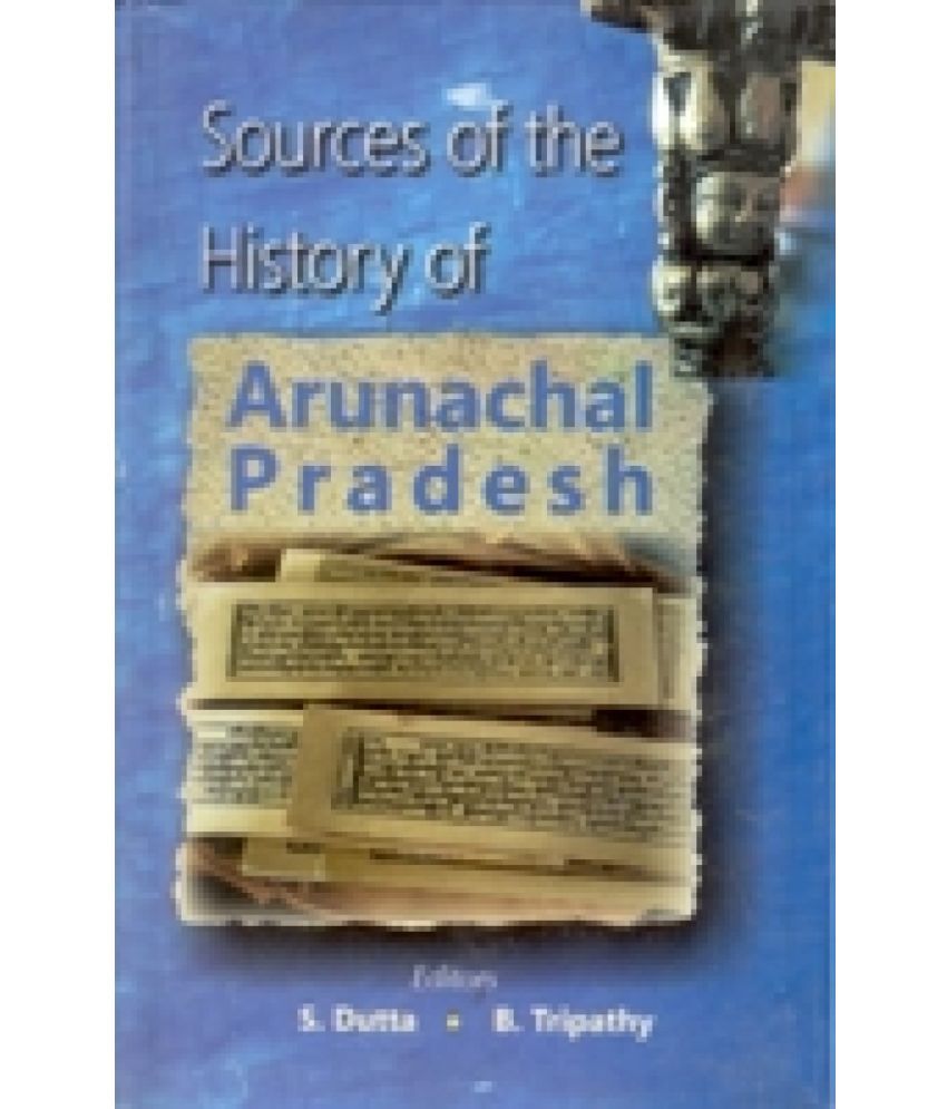     			Sources of the History of Arunachal Pradesh