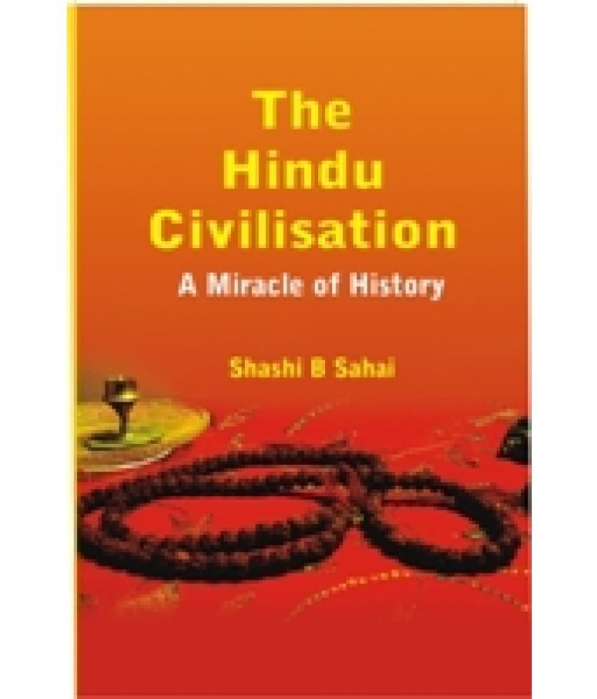     			The Hindu Civilisation: a Miracle of History