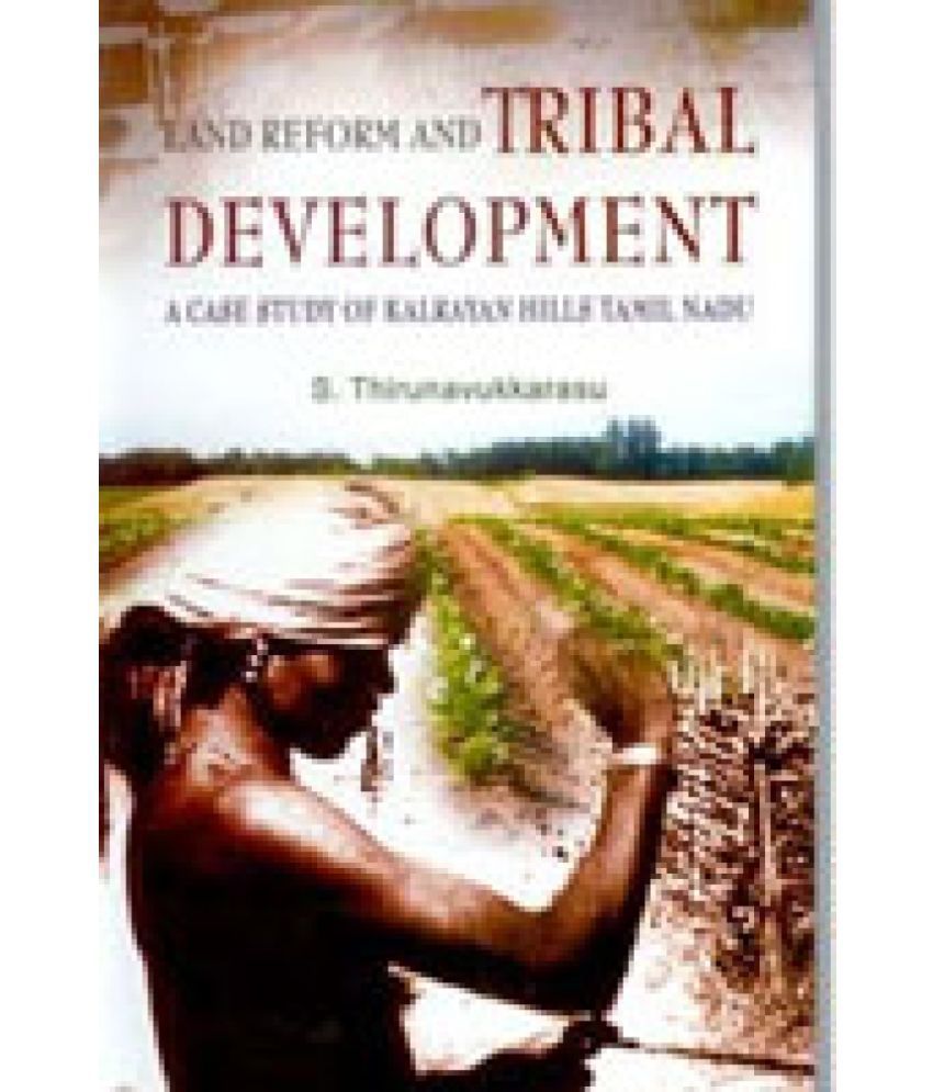     			Land Reforms and Tribal Development-A Case Study of Kalrayan Hills Tamil Nadu