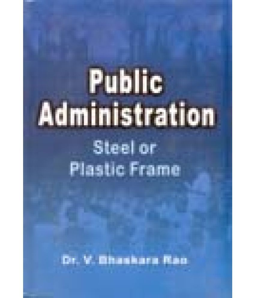     			Public Administration: Steel Or Plastic Frame