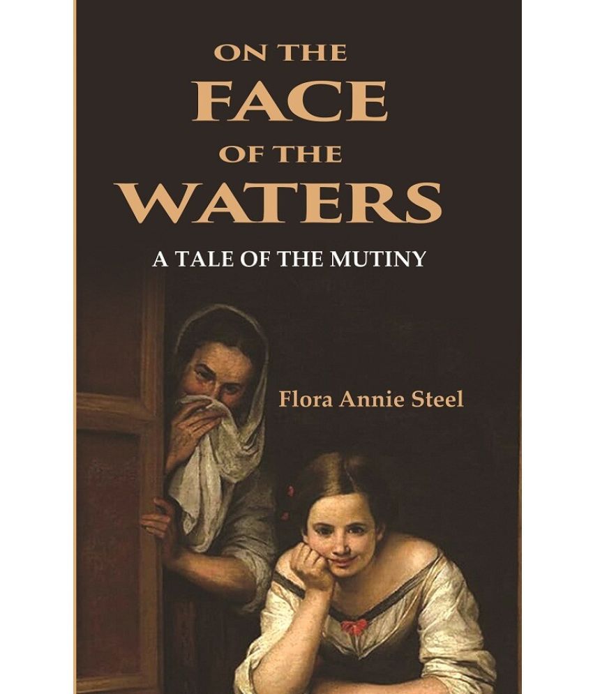     			On The Face of the Waters: A Tale of the Mutiny