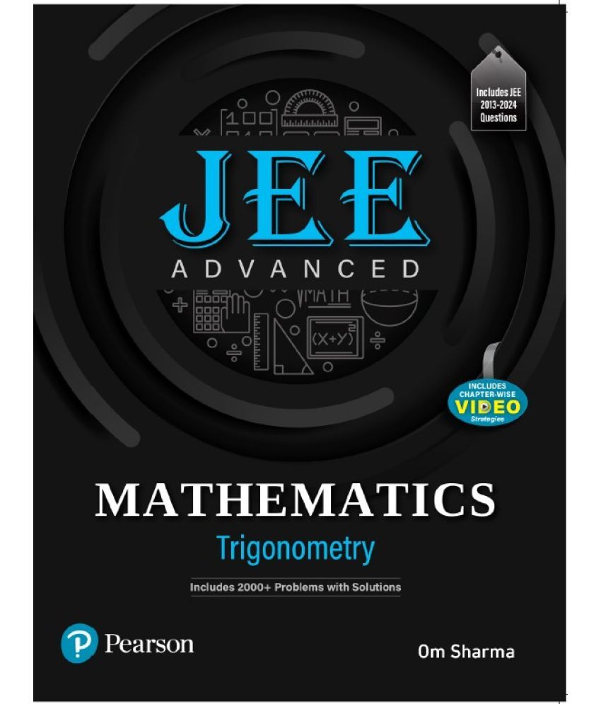     			2025 - JEE Advanced Mathematics - Trigonometry, Includes 2000+ Problems with Solutions - Pearson