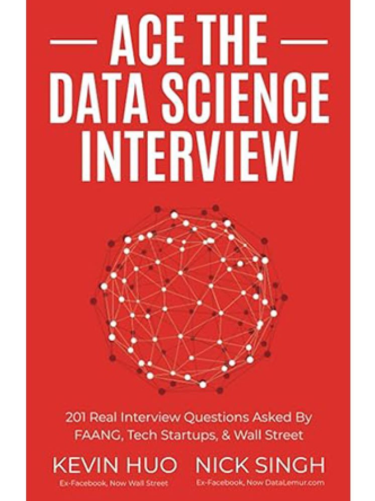     			Ace The Data Science Interview By Kevin Huo,Nick Singh Perfect Pap[erback English Edition 2024