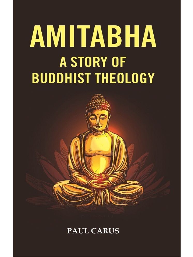     			Amitabha a Story of Buddhist Theology [Hardcover]