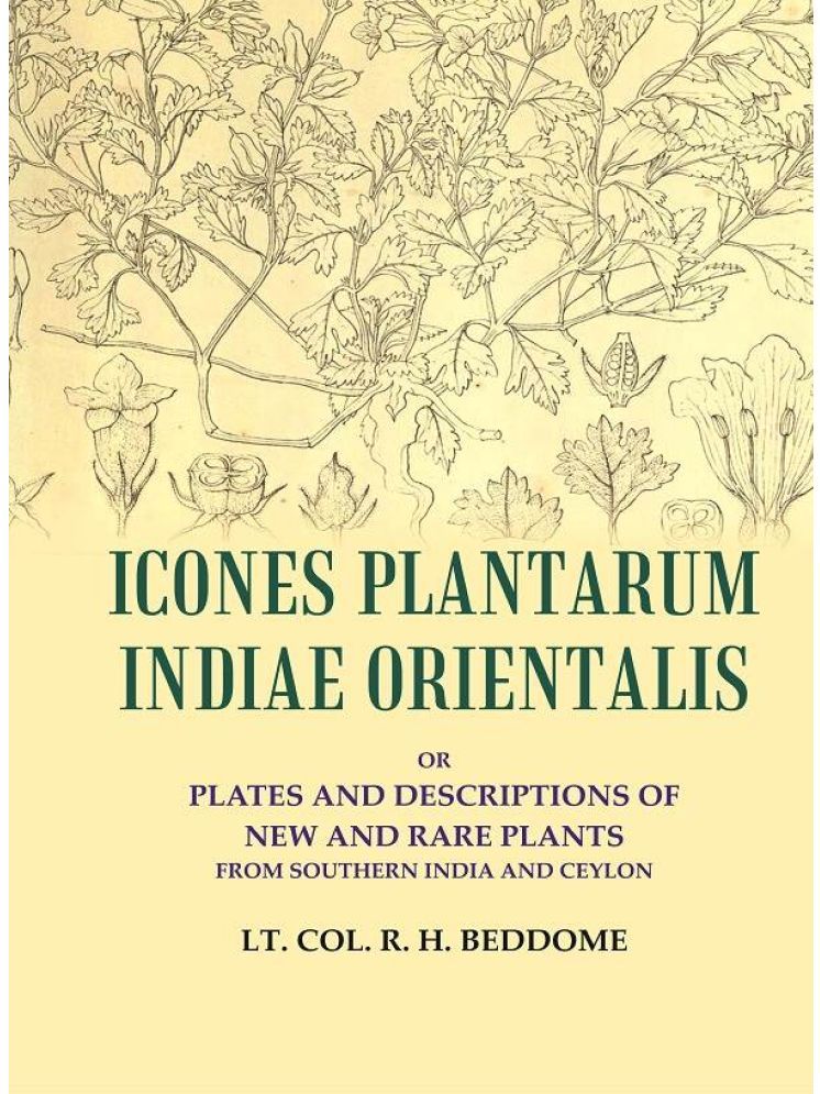     			Icones Plantarum Indiae Orientalis: or Plates and descriptions of new and rare plants from southern India and Ceylon [Hardcover]