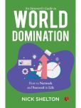 An Introverts Guide to World Domination: Become a High-Level Networker and Upgrade Your Life