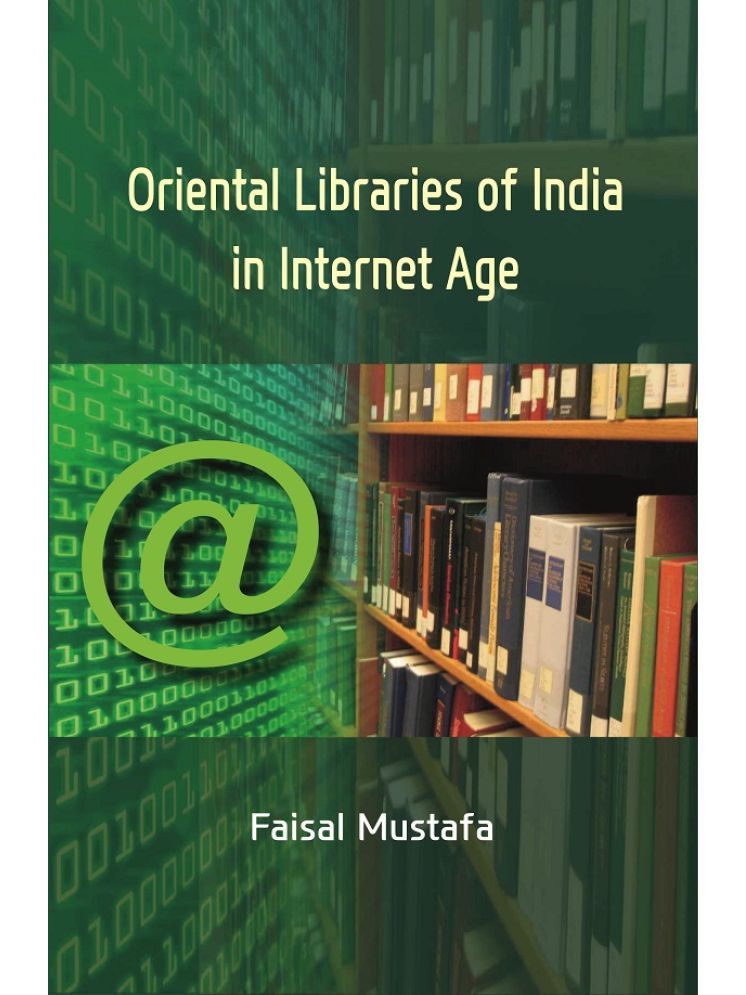     			Oriental Libraries of India in Internet Age