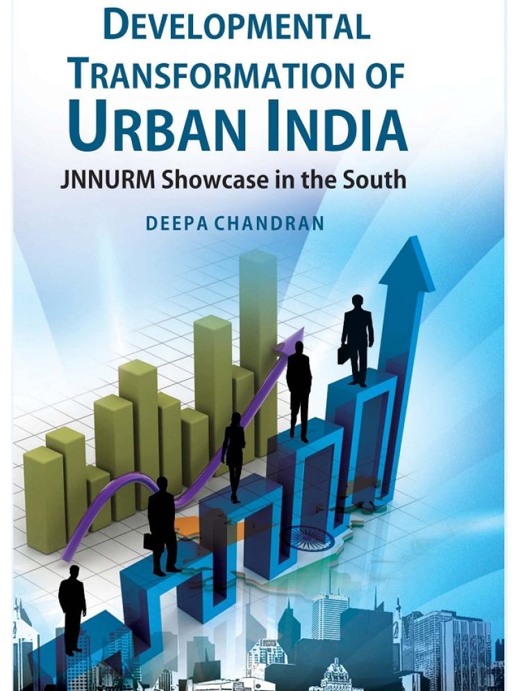     			Developmental Transformation of Urban India: Jnnurm Showcase in the South