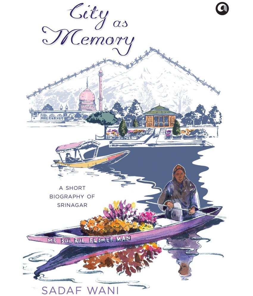     			City as Memory: A Short Biography of Srinagar