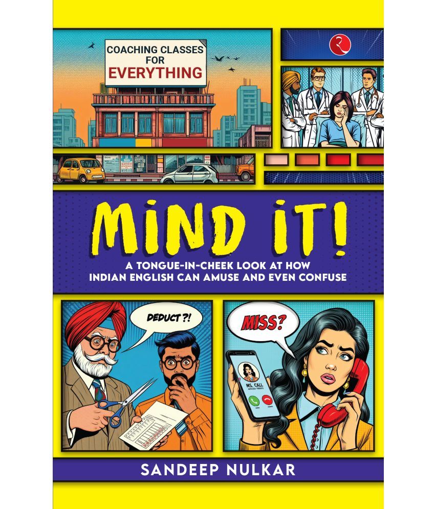     			Mind it!: A Tongue-in-Cheek Look at How Indian English Can Amuse and Even Confuse