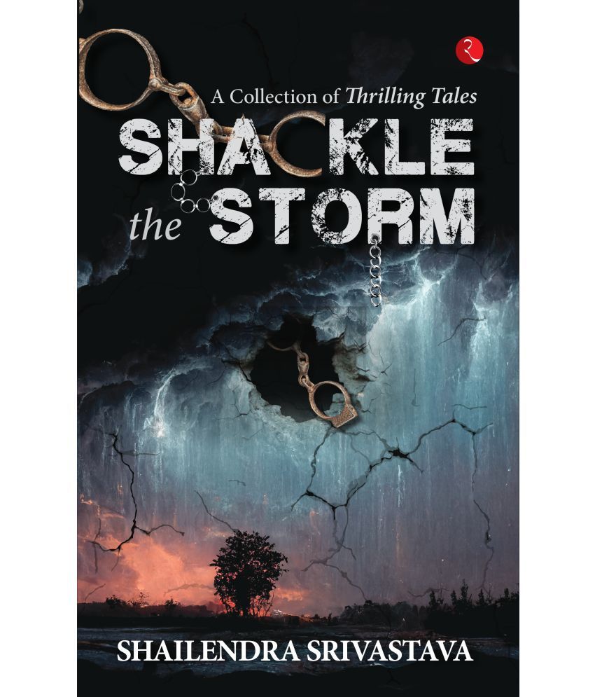     			Shackle the Storm: A Collection of Thrilling Tales