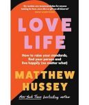 Love Life Love Life: How to raise your standards, find your person and live happily (no matter what) Paperback  25 April 2024