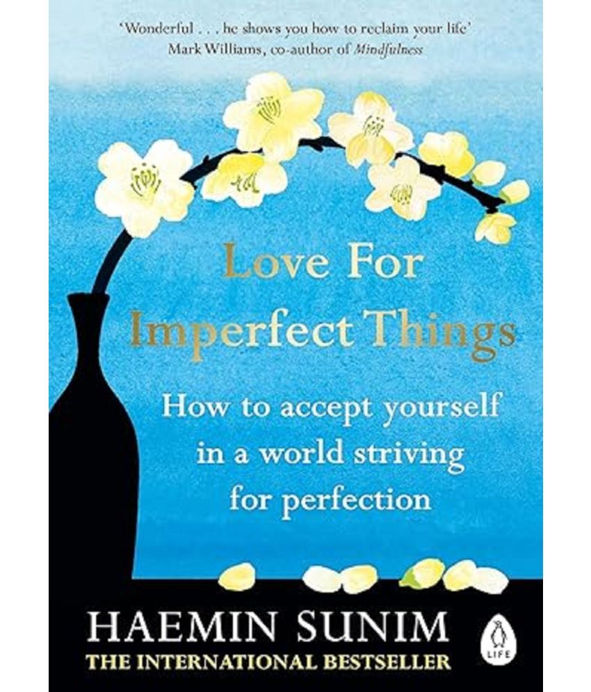     			Love for Imperfect Things: How to Accept Yourself in a World Striving for Perfection Kindle Edition